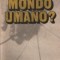Mondo Umano?