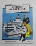 HISTOIRE DE BRETAGNE , 1972 A NOS JOURS , TOME VIII par REYNALD SECHER et RENE LE HONZEC , 1999