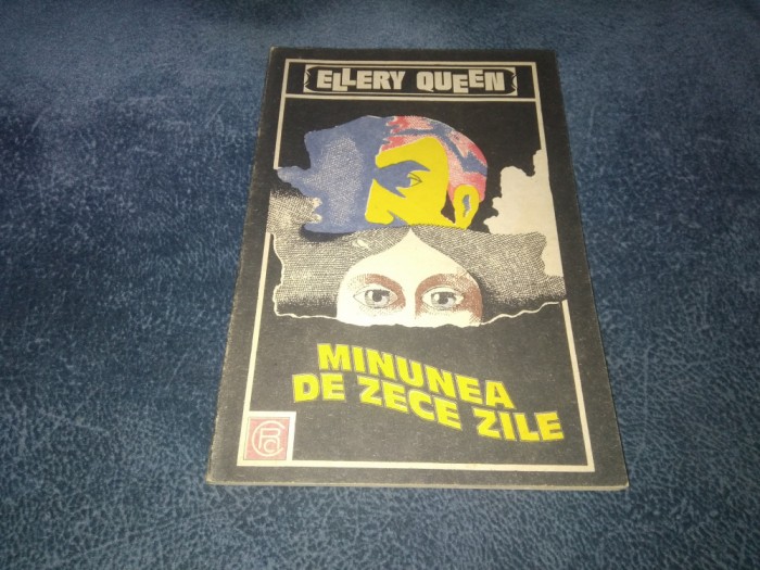 ELLERY QUEEN - MINUNEA DE ZECE ZILE