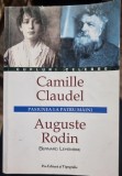 Pasiunea la Patru Maini , Camille Claudel , Auguste Rodin - Bernard Lehembre