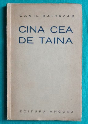 Camil Baltazar &amp;ndash; Cina cea de taina ( prima editie 1929 ) foto