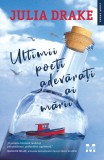 Ultimii poeți adevărați ai mării - Julia Drake - Editura Pandora-M