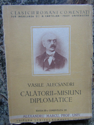 CALATORII, MISIUNI DIPLOMATICE - VASILE ALECSANDRI foto