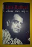 Luis Bunuel - Ultimul Meu Suspin, Autobiografie, Humanitas 2004, Memorialistica