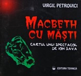 Macbeth cu masti. Caietul unui spectacol de Ion Sava - 1997 - Virgil Petrovici (AN1), Tehnica