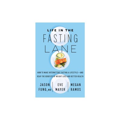 Life in the Fasting Lane: How to Make Intermittent Fasting a Lifestyle--And Reap the Benefits of Weight Loss and Better Health foto