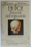 RACCONTI DELL ' IMPOSSIBILE ( POVESTI ALE IMPOSIBILULUI ) di EDGAR ALLAN POE , 1993 *TEXT IN LIMBA ITALIANA