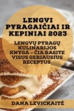 Lengvi pyragai&amp;amp;#269;iai ir kepiniai 2023: Lengv&amp;amp;#371; pyrag&amp;amp;#371; kulinarijos knyga - &amp;amp;#269;ia rasite visus geriausius receptus