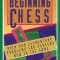 Beginning Chess: Over 300 Elementary Problems for Players New to the Game