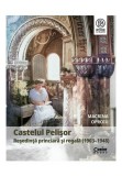 Cumpara ieftin Castelul Pelisor. Resedinta princiara si regala (1903&ndash;1948)