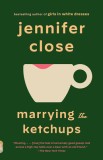 Marrying the Ketchups - Carte Straina in Engleza, Roman de Comedie despre Familia unui Restaurant din Chicago