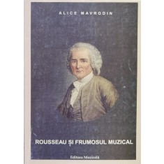 Rousseau Si Frumosul Muzical - Alice Mavrodin , F394