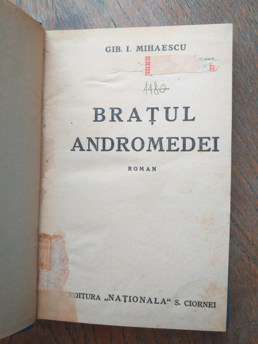 Gib I.Mihaescu - Bratul Andromedei, prima editie