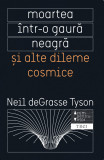 Cumpara ieftin Moartea intr-o gaura neagra si alte dileme cosmice | Neil deGrasse Tyson, Trei