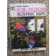 HORIA UNGUREANU - RAZBUNARE RATATA / NOAPTEA PAPAGALILOR