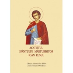 Acatistul Sfantului Marturisitor Ioan Rusul - format mic