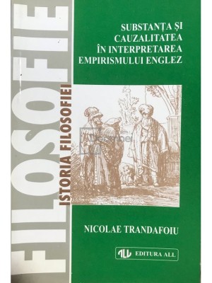Nicolae Trandafoiu - Substanta si cauzalitatea in interpretarea empirismului englez (Editia: 1999) foto