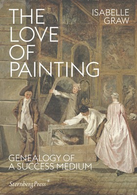 Isabelle Graw - The Love of Painting: Genealogy of a Success Medium foto