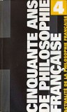 CINQUANTE ANS DE PHILOSOPHIE FRANCAISE. ACTUALITE DE LA PHILOSOPHIE FRANCAISE-BERNARD SICHERE