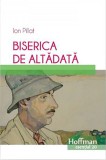 Biserica de altadata | Ion Pillat, Hoffman