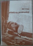 DAN LUNGU - PROZA CU AMANUNTUL (editia 2003)