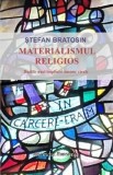 Materialismul religios - Stefan Bratosin