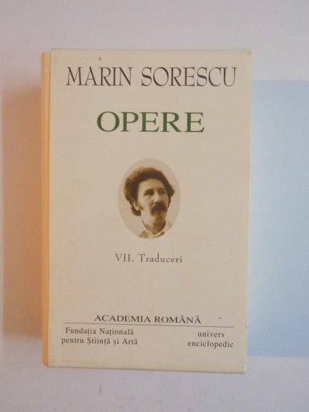 OPERE de MARIN SORESCU , VOL VII-TRADUCERI 2007