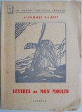 Lettres de mon moulin - Alphonse Daudet, Carte in Franceza, Editie Originala
