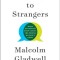 Talking to Strangers: What We Should Know about the People We Don&#039;t Know