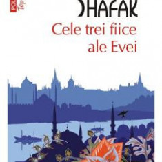 Cele trei fiice ale Evei - Elif Shafak