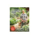 The Vegetable Gardening Book: Your Complete Guide to Growing an Edible Organic Garden from Seed to Harvest
