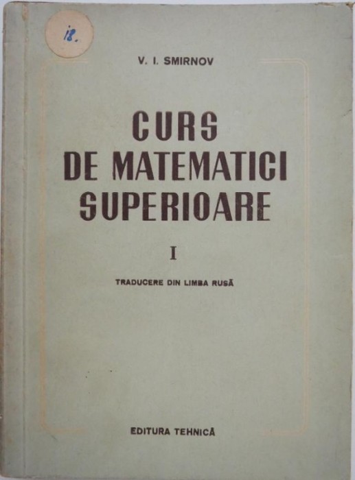 Curs de matematici superioare, vol. I - V. I. Smirnov