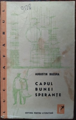 AUGUSTIN BUZURA - CAPUL BUNEI SPERANTE (volum de debut, EPL 1963/pref. M. ZACIU) foto