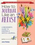 How to Journal Like an Artist: A Beginner&#039;s Guide to Keeping a Sketch Journal