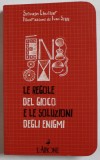 LE REGOLE DEL GIOCO E LE SOLUZIONI DEGLI ENIGMI di SYLVAIN LHULLIE , illustrazioni di IVAN SIGG , TEXT IN LIMBA ITALIANA , 2009