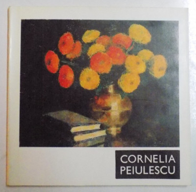 EXPOZITIE RETROSPECTIVA , CORNELIA PEIULESCU 1917 - 1967 , 1973 foto