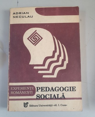 Pedagogie Sociala . Experiente romanesti - Adrian Neculau foto
