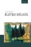 &Eacute;leted n&eacute;lk&uuml;l - H&aacute;rs Ernő