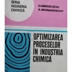 O. Smigelschi - Optimizarea proceselor în industria chimică (editia 1978)
