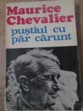 Pustiul cu Par Carunt - Maurice Chevalier, Editura Muzicala 1975, Coperta Necartonata, Carte Arta Muzicala