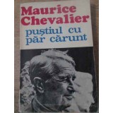PUSTIUL CU PAR CARUNT-MAURICE CHEVALIER-116865