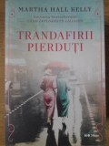 Trandafirii Pierduti - Martha Hall Kelly, Litera, 2019, Blue Moon, Roman, Beletristica, Romana, Paperback, 472 Pagini