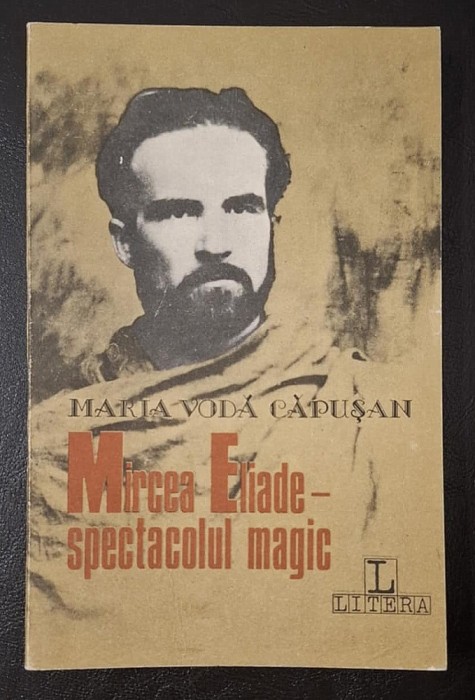 MIRCEA ELIADE - spectacolul magic - Maria Voda Capusan ** CU AUTOGRAF!!! **