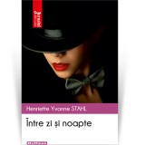 Intre zi si noapte - Henriette Yvonne Stahl