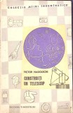 Construiti un Telescop - Victor Nadolschi, 1965, Editura Tineretului, Carte Tehnica, Romana, 110 pagini