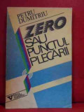 Zero Sau Punctul Plecarii - Petru Dumitru ,540300