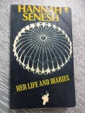 Her life and diaries/ Hannah Senesh