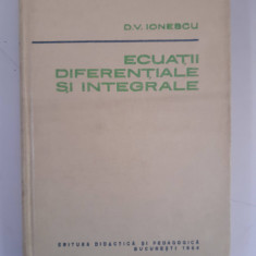ECUATII DIFERENTIALE SI INTEGRALE - D.V. IONESCU