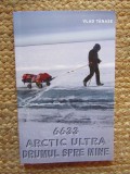 6633 Arctic Ultra - Drumul Spre Mine, Vlad Tanase