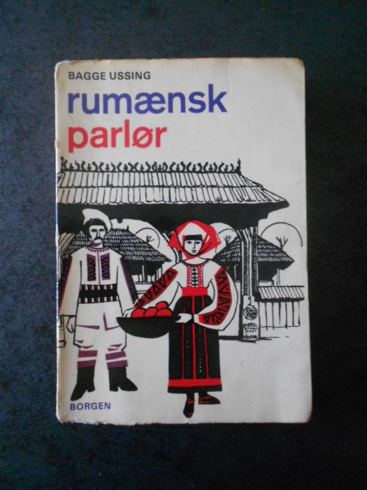 BAGGE USSING - RUMAENSK PARLOR (ghid de conversatie, Danemarca)